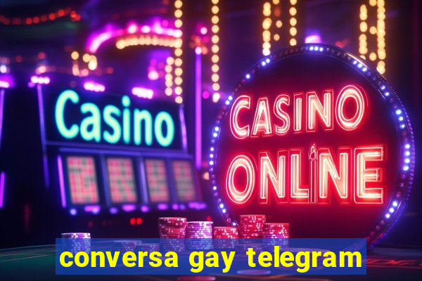 conversa gay telegram